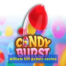 william hill games casino