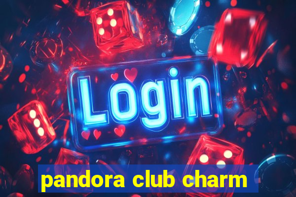 pandora club charm