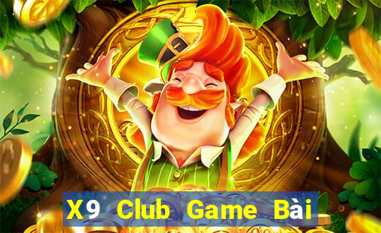 X9 Club Game Bài Chơi Với Bạn Bè