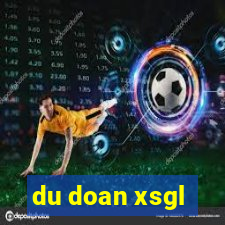 du doan xsgl