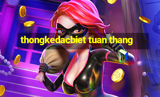 thongkedacbiet tuan thang