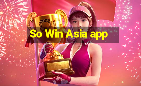 So Win Asia app