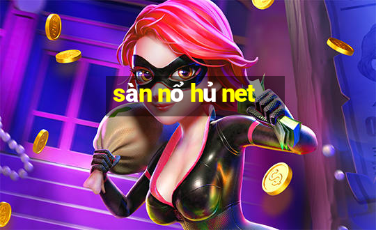 sàn nổ hủ net