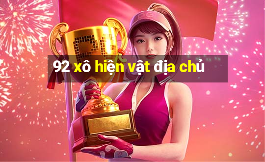 92 xô hiện vật địa chủ