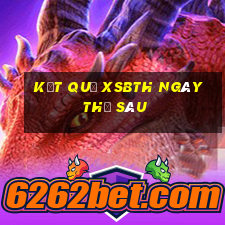 Kết quả XSBTH ngày thứ sáu