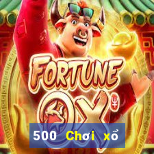 500 Chơi xổ số trực tuyến