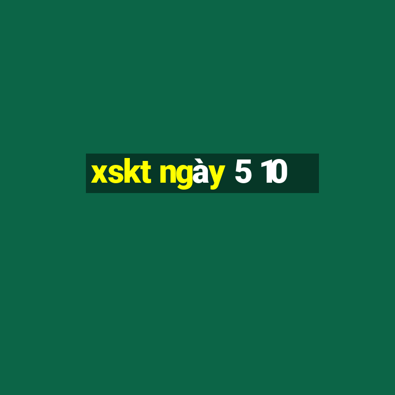 xskt ngày 5 10