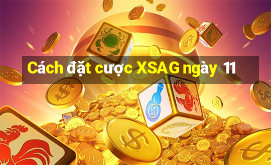 Cách đặt cược XSAG ngày 11