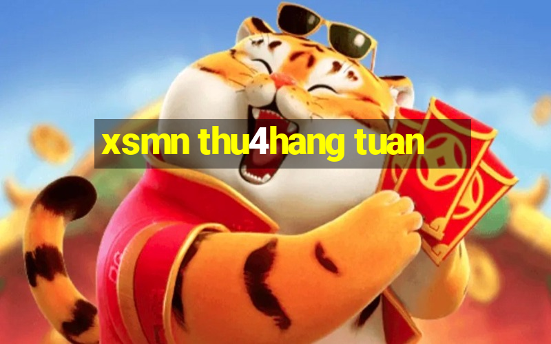 xsmn thu4hang tuan