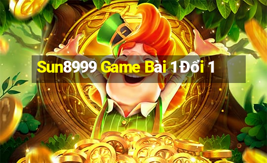 Sun8999 Game Bài 1 Đổi 1