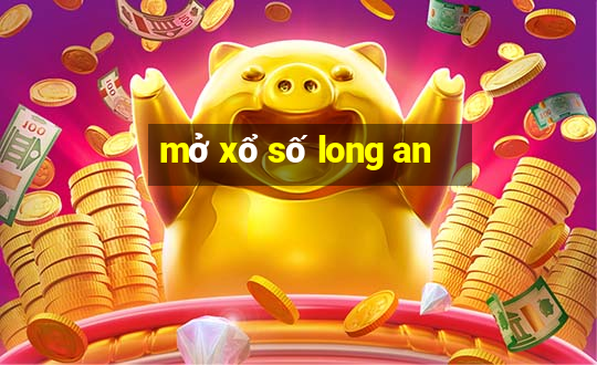 mở xổ số long an