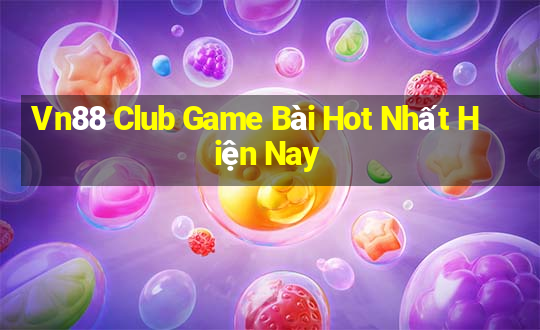 Vn88 Club Game Bài Hot Nhất Hiện Nay