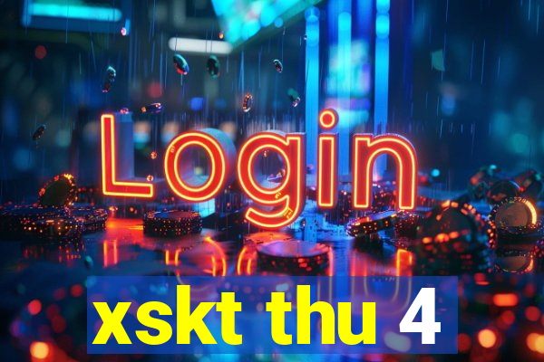 xskt thu 4