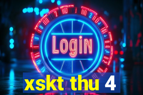 xskt thu 4