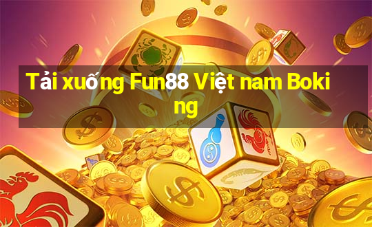 Tải xuống Fun88 Việt nam Boking