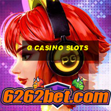 g casino slots