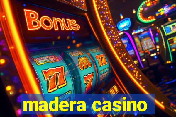 madera casino