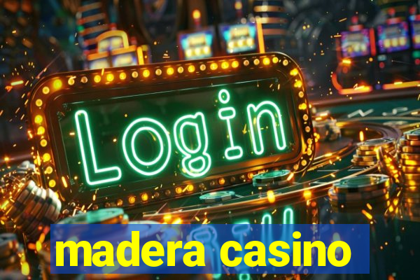 madera casino