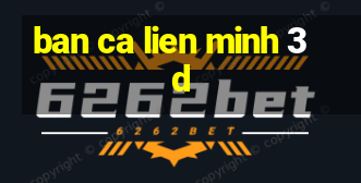 ban ca lien minh 3d