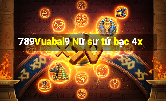 789Vuabai9 Nữ sư tử bạc 4x