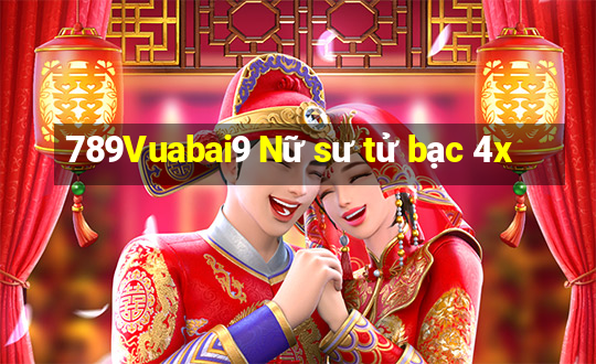 789Vuabai9 Nữ sư tử bạc 4x