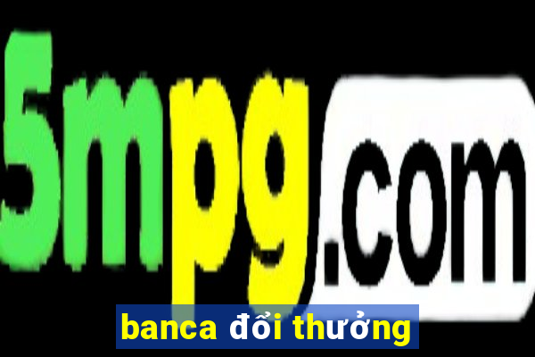 banca đổi thưởng