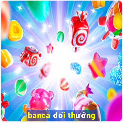 banca đổi thưởng