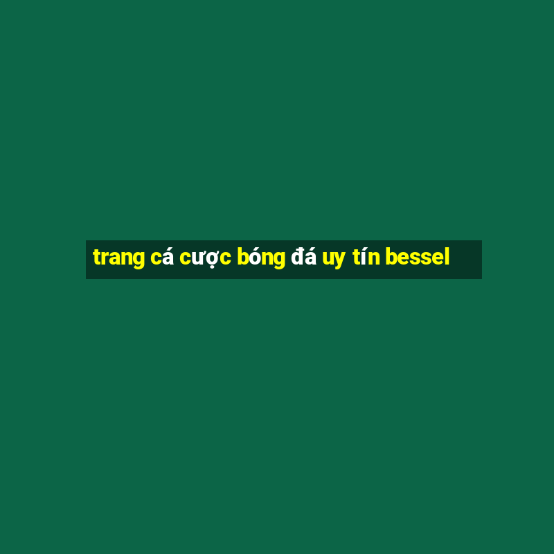 trang cá cược bóng đá uy tín bessel