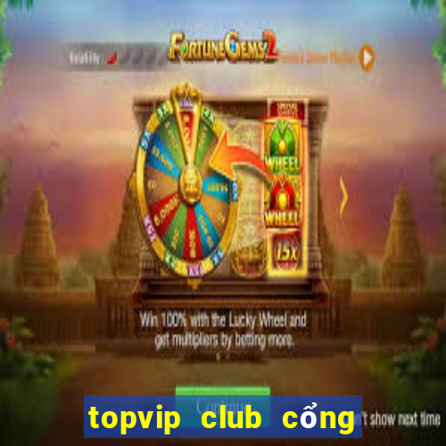 topvip club cổng game quốc tế