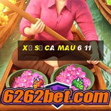 xổ số cà mau 6 11