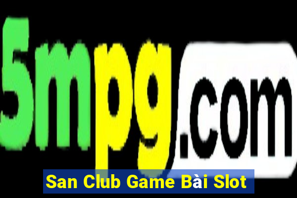 San Club Game Bài Slot