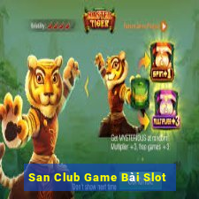 San Club Game Bài Slot