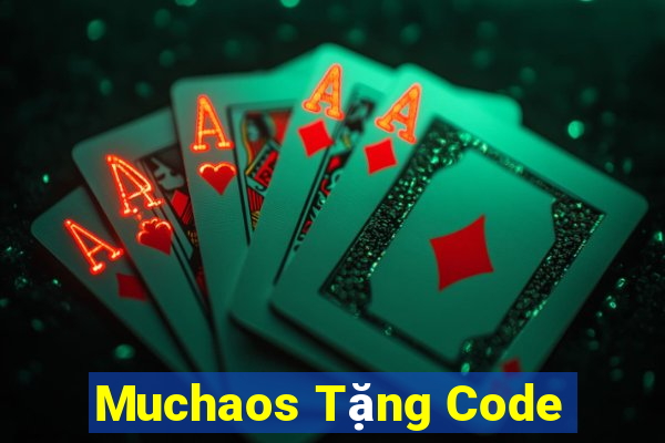 Muchaos Tặng Code