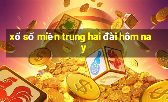 xổ số miền trung hai đài hôm nay