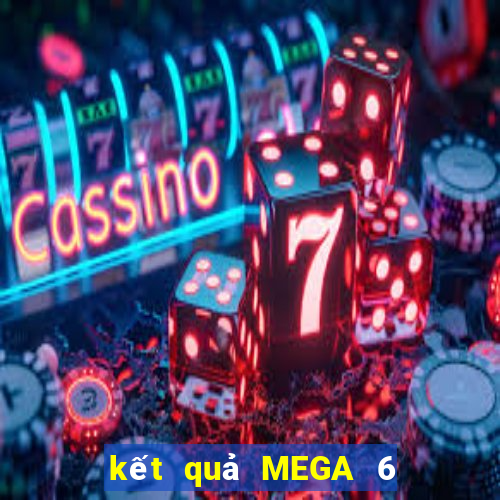 kết quả MEGA 6 45 ngày 5