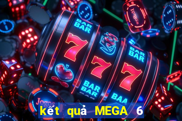 kết quả MEGA 6 45 ngày 5