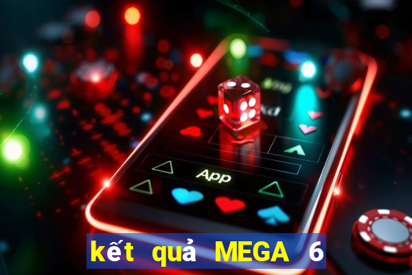 kết quả MEGA 6 45 ngày 5