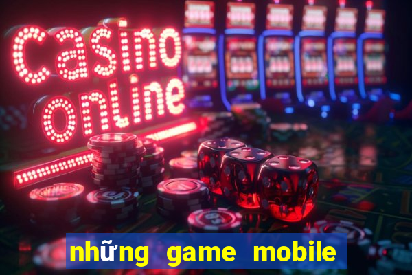 những game mobile có thể kiếm tiền