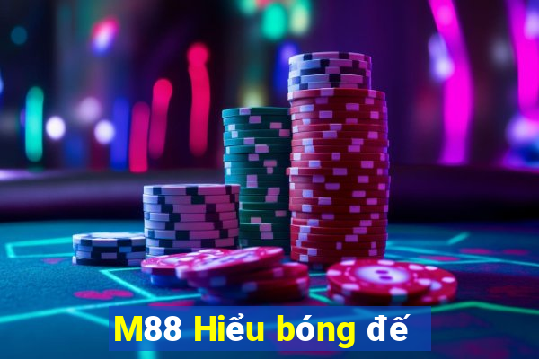 M88 Hiểu bóng đế