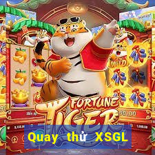 Quay thử XSGL ngày 2