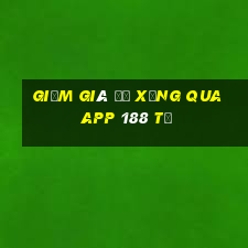 Giảm giá đổ xăng qua app 188 tỷ