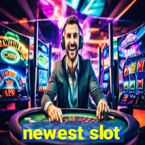 newest slot