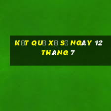 kết quả xổ số ngày 12 tháng 7