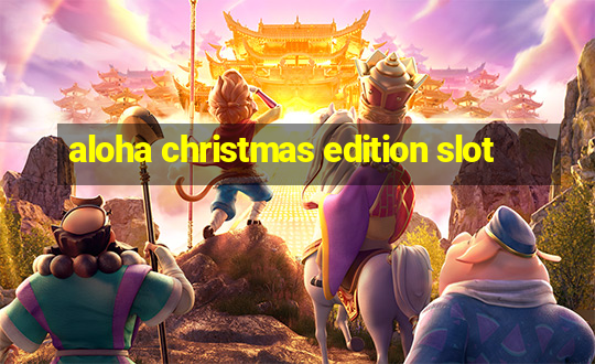 aloha christmas edition slot