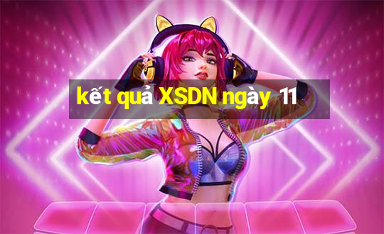 kết quả XSDN ngày 11