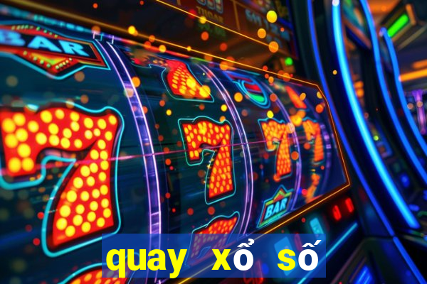 quay xổ số thử ngày hôm nay