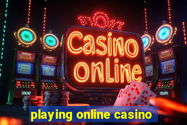 playing online casino