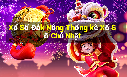 Xổ Số Đắk Nông Thống kê Xổ Số Chủ Nhật