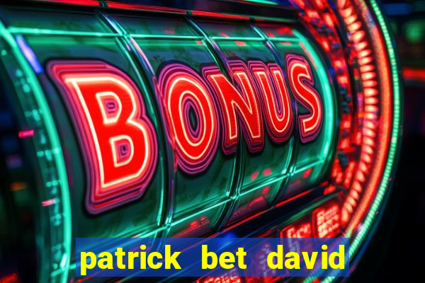 patrick bet david là ai