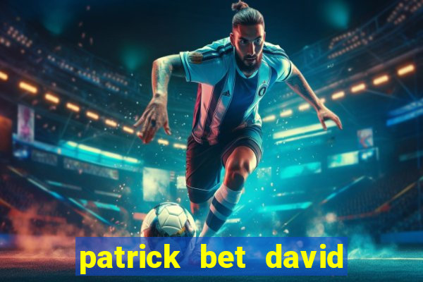 patrick bet david là ai